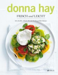 Donna Hay - Frisch und leicht