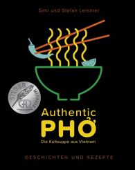 Authentic Pho - Die Kultsuppe aus Vietnam