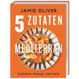 Jamie Oliver - 5-Zutaten mediterran