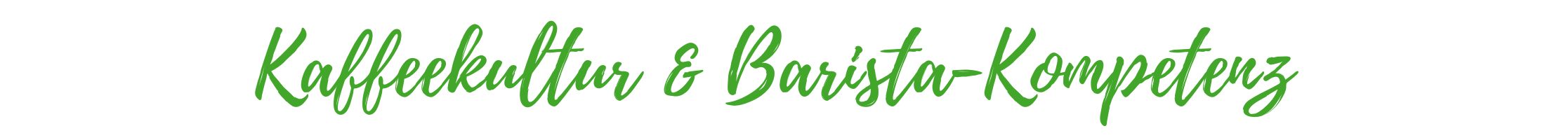 Kaffeekultur & Barista-Kompetenz