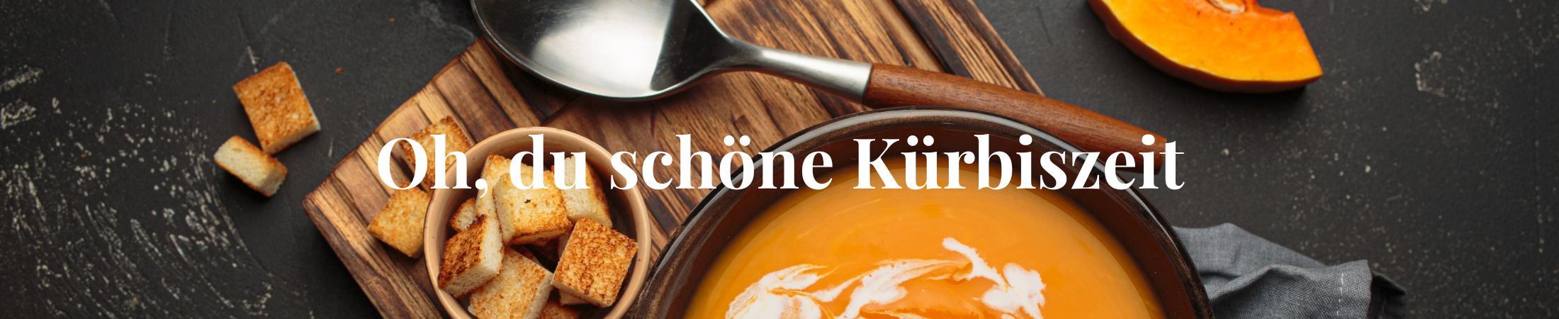 Oh, du schöne Kürbiszeit - Kürbissuppe mit herbstlicher Deko drumherum
