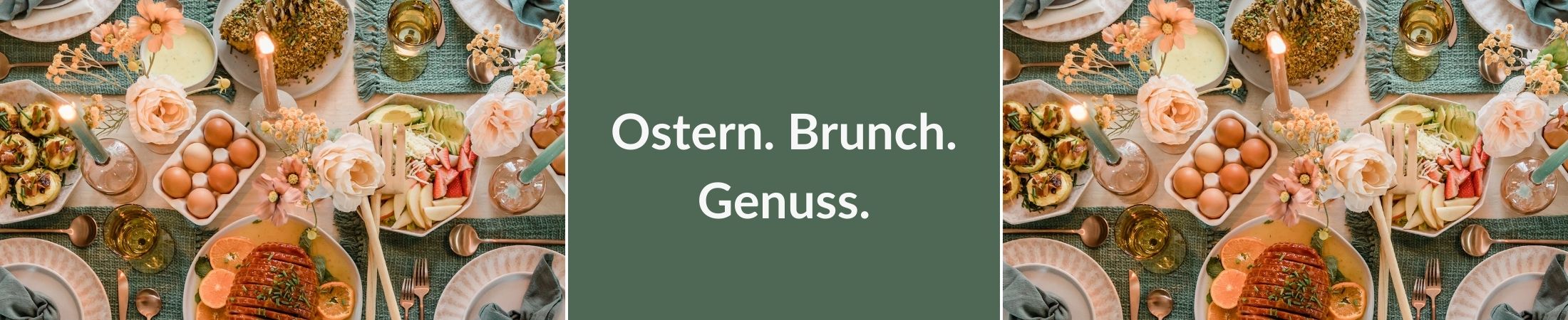 Ostern. Brunch. Genuss. Ostern. Brunch. Genuss.