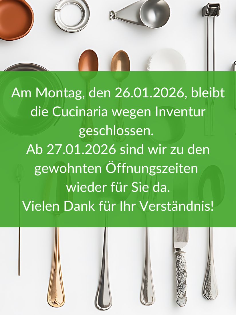 Am 26.01.2026 bleibt die Cucinaria wegen Inventur geschlossen.